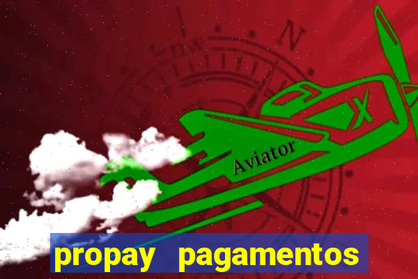 propay pagamentos ltda jogos